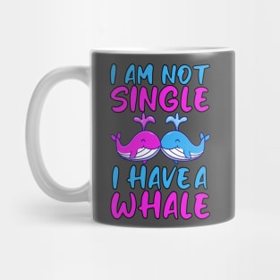 Im Not Single I Have A Whale Mug